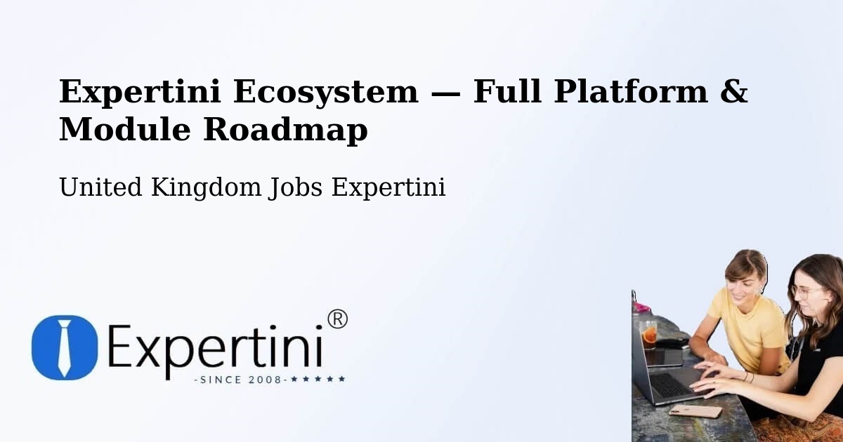 Expertini Ecosystem — Full Platform & Module Roadmap – East Grinstead
